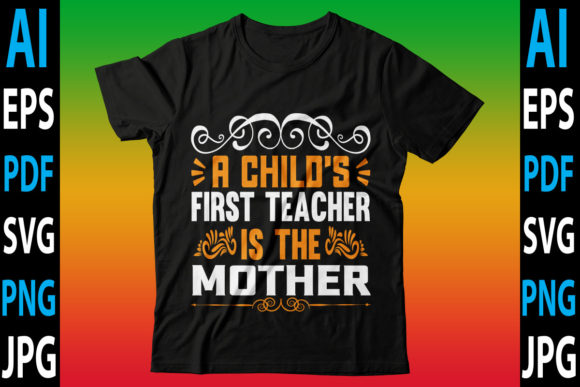 A Child’s First Teacher is the Mother: A Design Review