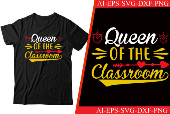Queen of the Classroom: A Teacher T-shirt Design