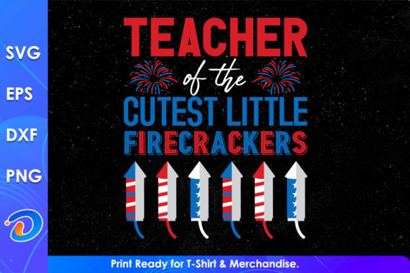 Teacher of the Cutest Little Firecrackers